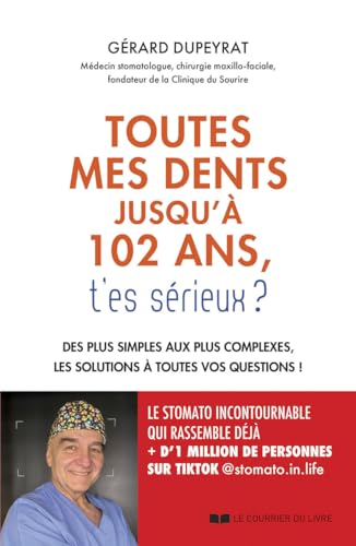 Toutes mes dents jusqu'à 102 ans, t'es sérieux ? : des plus simples aux plus complexes, les solution