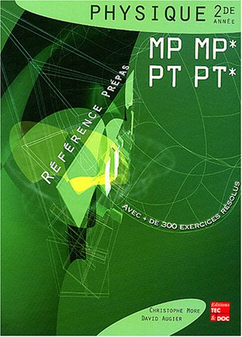 Physique MP MP*, PT PT* 2de année : classes préparatoires aux grandes écoles scientifiques & premier