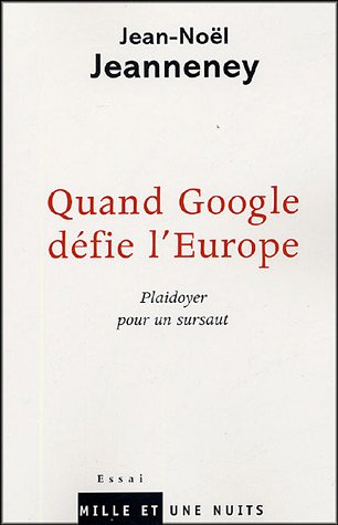 quand google défie l'europe : plaidoyer pour un sursaut