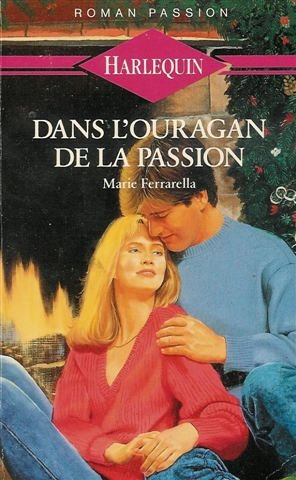 dans l'ouragan de la passion : collection : harlequin roman passion n, 12