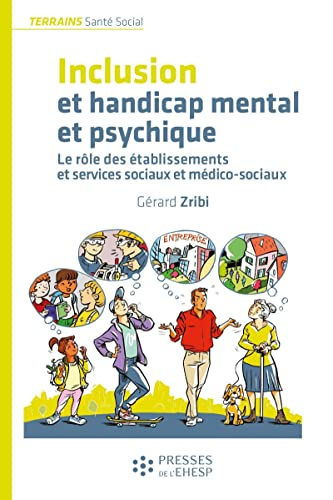 Inclusion et handicap mental et psychique : le rôle des établissements et services sociaux et médico