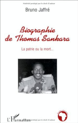 biographie de thomas sankara. la patrie ou la mort
