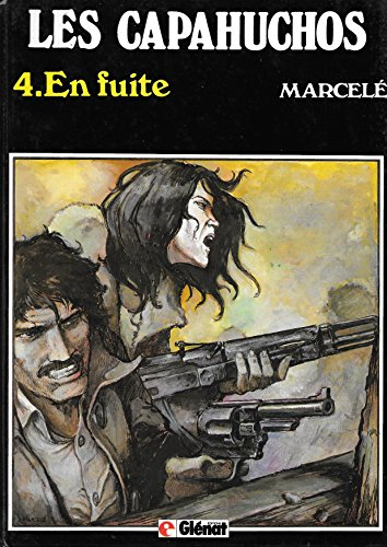 Les Capahuchos. Vol. 4. En fuite