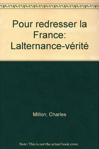 pour redresser la france, l'alternance-vérité