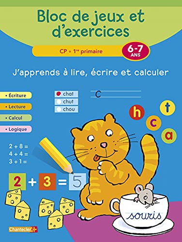 Bloc de jeux et d'exercices CP, 1re primaire, 6-7 ans : j'apprends à lire, écrire et calculer