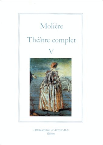 Théâtre complet. Vol. 5