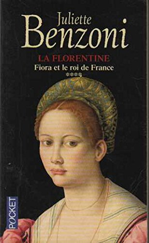 La Florentine. Vol. 4. Fiora et le roi de France