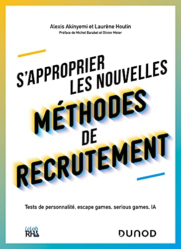 S'approprier les nouvelles méthodes de recrutement : tests de personnalité, escape games, serious ga
