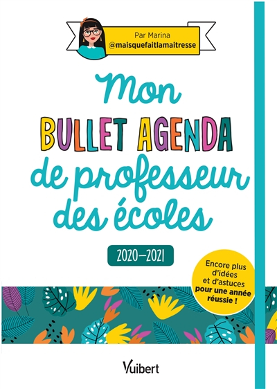 Mon bullet agenda de professeur des écoles : 2020-2021