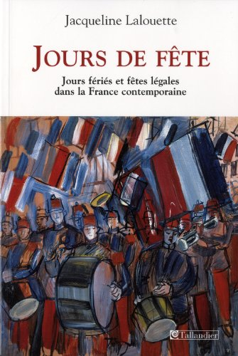 Jours de fête : fêtes légales et jours fériés dans la France contemporaine