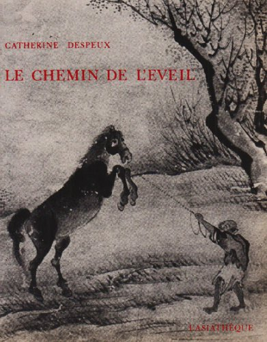 le chemin de l'éveil : illustré par "le dressage du buffle" dans le bouddhisme chan, "le dressage du