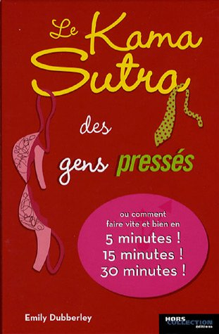 Le kama-sutra des gens pressés