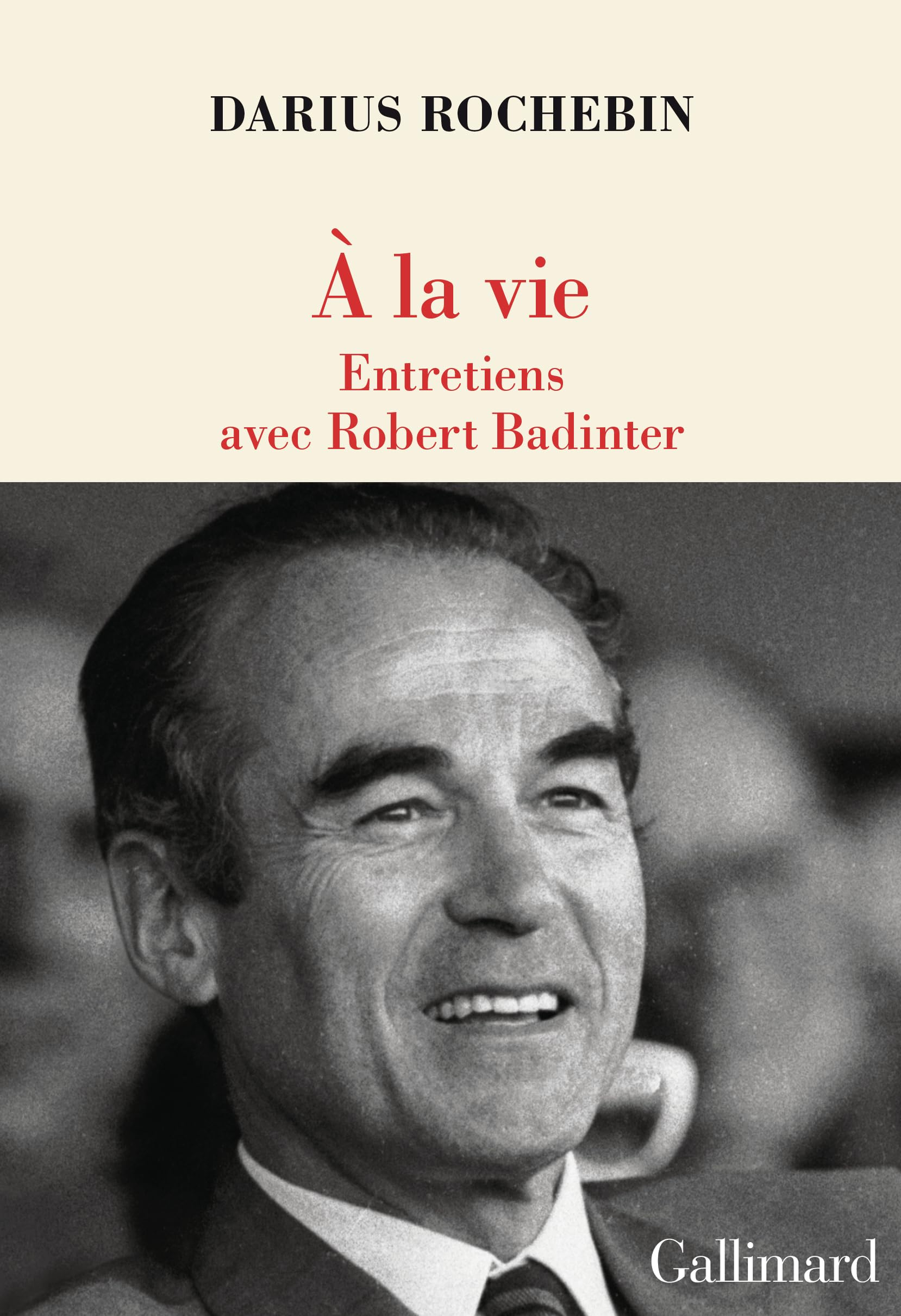 A la vie : entretiens avec Robert Badinter