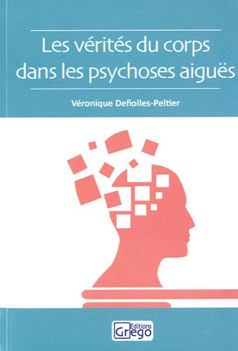 Les vérités du corps dans les psychoses aiguës