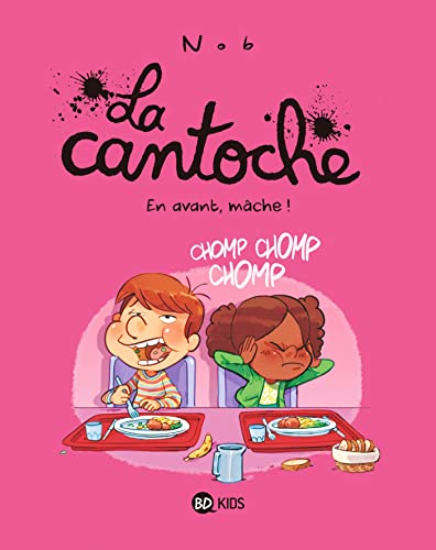 La cantoche. Vol. 5. En avant, mâche !