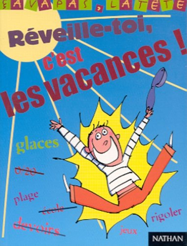 Réveille-toi, c'est les vacances !