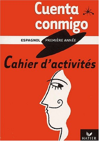 Cuenta conmigo : espagnol 1re année : cahier d'activités
