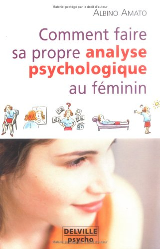 Comment faire sa propre analyse psychologique au féminin