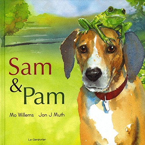 Sam & Pam : le chien des villes, la grenouille des champs