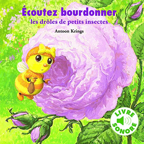 Ecoutez bourdonner les drôles de petits insectes