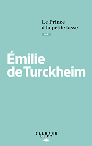 Le prince à la petite tasse : récit