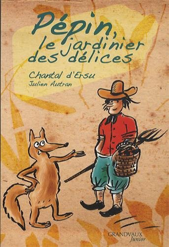 Pépin, le jardinier des délices