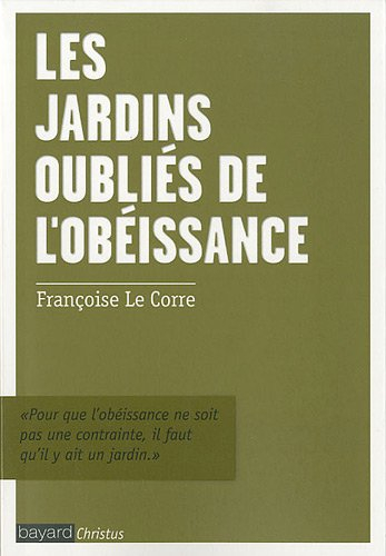 Les jardins oubliés de l'obéissance