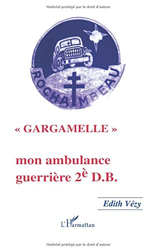 Gargamelle : mon ambulance guerrière 2e DB