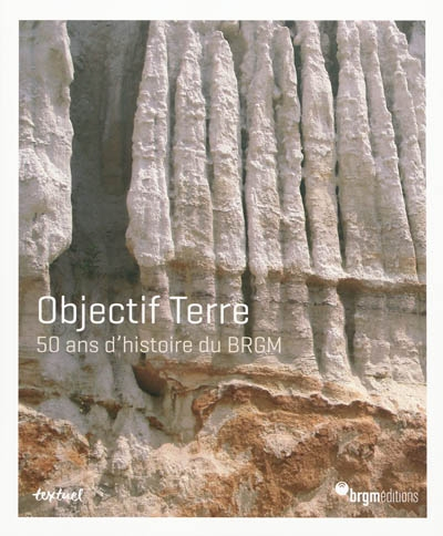 Objectif Terre : 50 ans d'histoire du BRGM