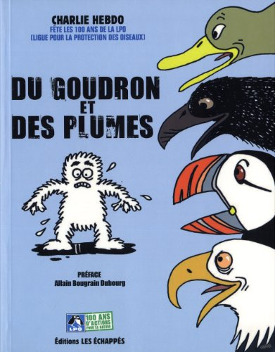 Du goudron et des plumes : Charlie-hebdo fête les 100 ans de la Ligue pour la protection des oiseaux