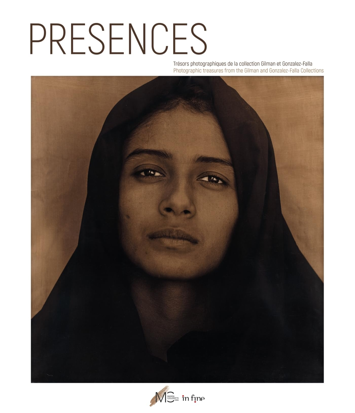 Présences : trésors photographiques de la collection Gilman et Gonzalez-Falla. Presences : photograp