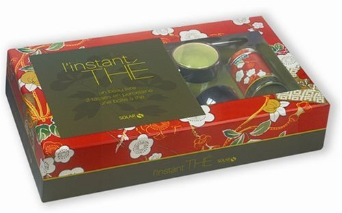 L'instant thé : cultures, senteurs, saveurs