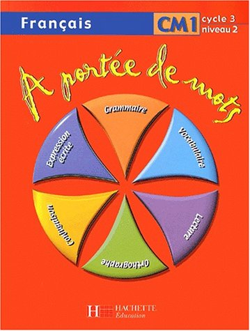 A portée de mots, CM1, cycle 3 niveau 2 : livre de l'élève
