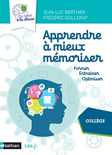 Apprendre à mieux mémoriser, collège : former, entraîner, optimiser