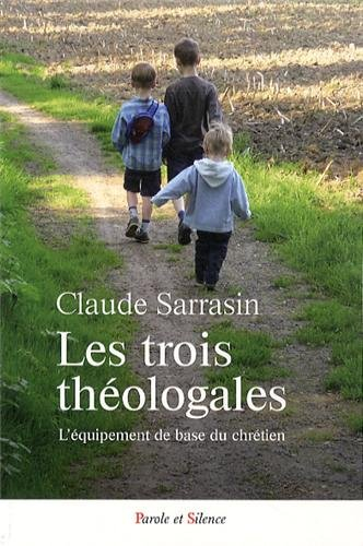 Les trois théologales : l'équipement de base du chrétien