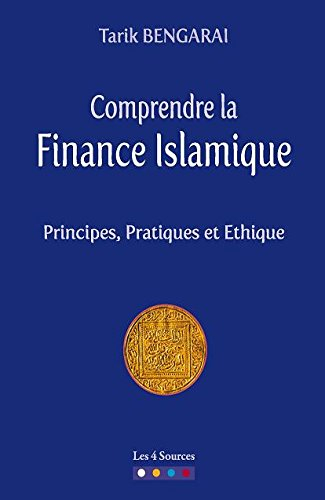 Comprendre la Finance Islamique : Frincipes, Pratiques