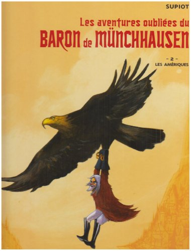 Les aventures oubliées du baron de Münchhausen. Vol. 2. Les Amériques