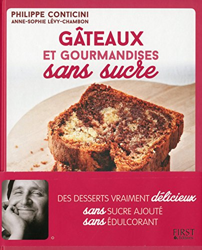 Gâteaux et gourmandises sans sucre : des desserts vraiment délicieux sans sucre ajouté, sans édulcor