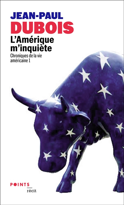 Chroniques de la vie américaine. Vol. 1. L'Amérique m'inquiète