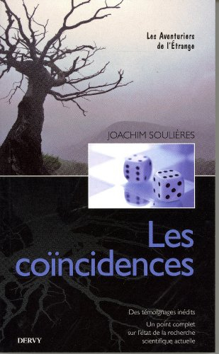 Les coïncidences : des témoignages inédits, un point complet sur l'état de la recherche scientifique