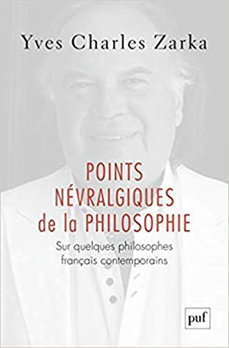 Points névralgiques de la philosophie : sur quelques philosophes français contemporains