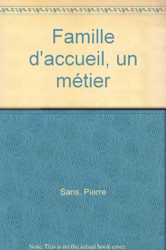 Famille d'accueil, un métier