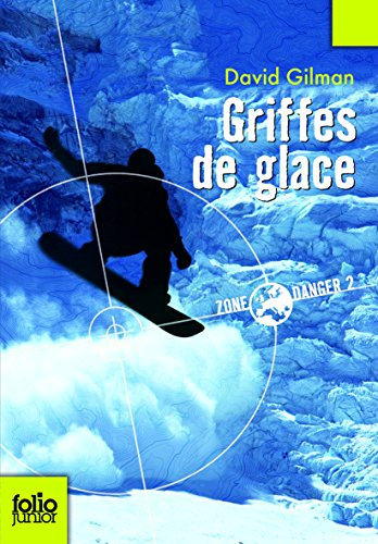 Zone danger. Vol. 2. Griffes de glace
