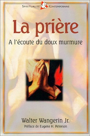 La prière : à l'écoute du doux murmure