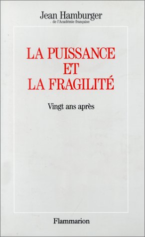 La puissance et la fragilité : vingt ans après : essai sur les métamorphoses de la médecine et de l'