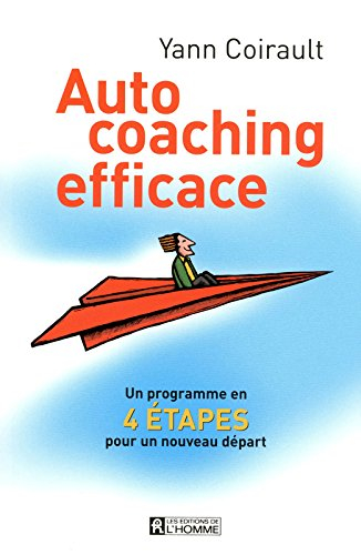 Auto coaching efficace : programme en 4 étapes pour un nouveau départ