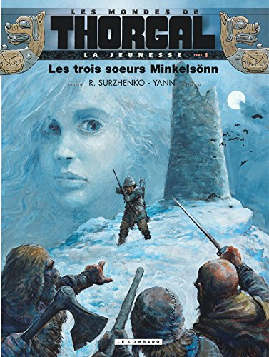 Les mondes de Thorgal. La jeunesse de Thorgal. Vol. 1. Les trois soeurs Minkelsönn