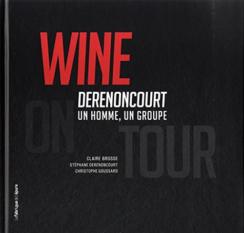 Wine on tour : Derenoncourt, un homme, un groupe