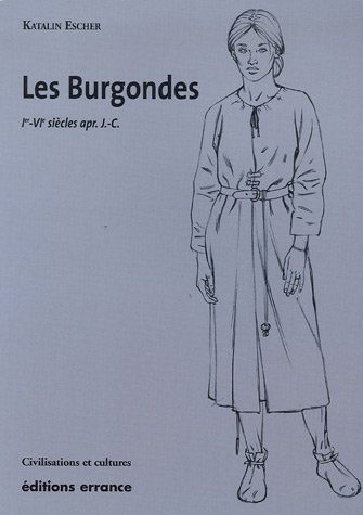 Les Burgondes : Ier-VIe siècles apr. J.-C.