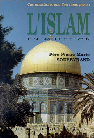 L'Islam en question : ces questions que l'on nous pose